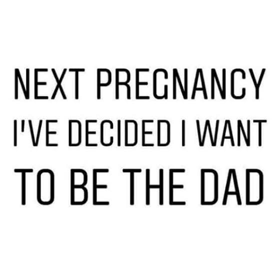 pregnancy decided to be dad meme