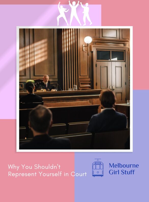 Why You Shouldn #39 t Represent Yourself in Court Melbourne Girl Stuff